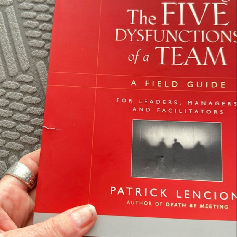 Overcoming the Five Dysfunctions of a Team