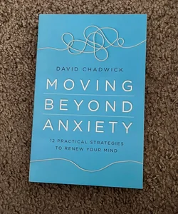 Moving Beyond Anxiety