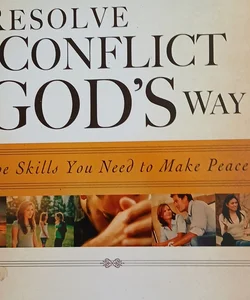 Resolving Conflict God's Way