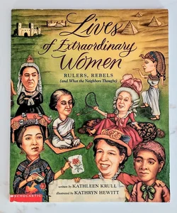 Lives of Extraordinary Women: Rulers, Rebels (and What the Neighbors Thought)