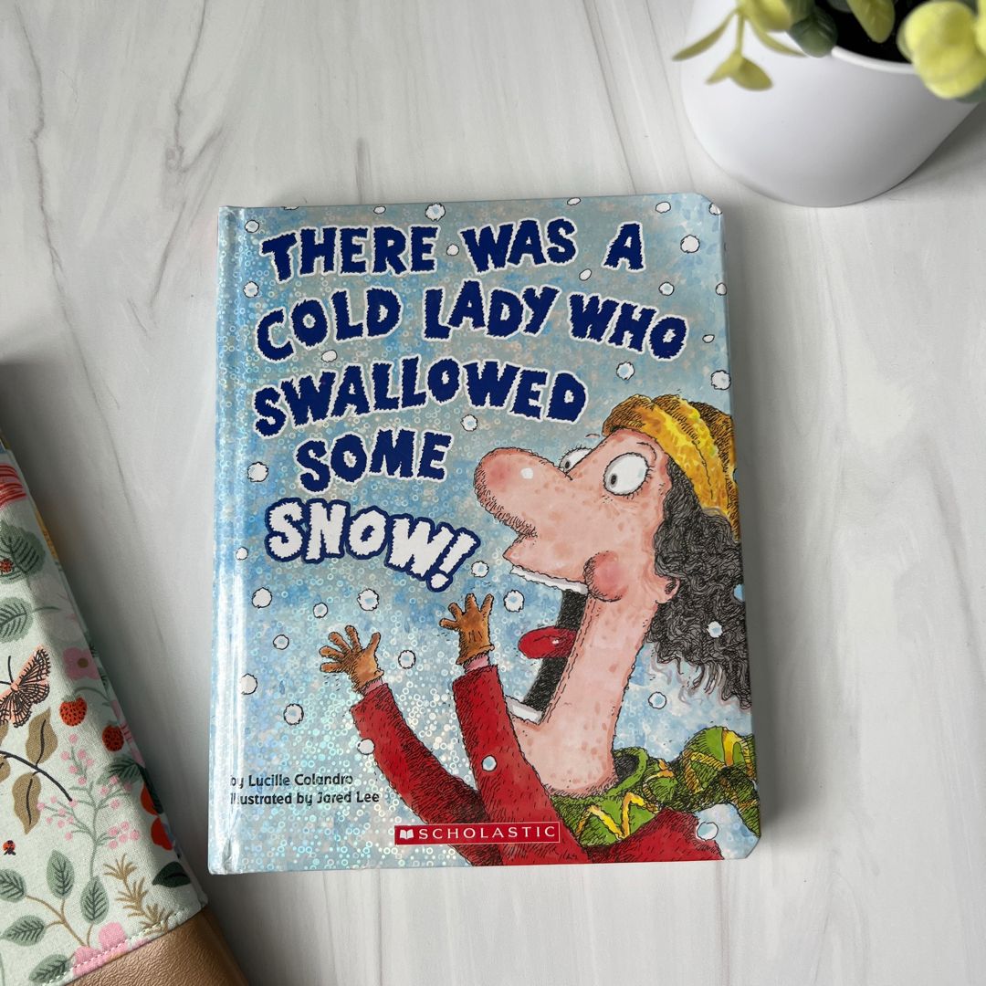 There was a Cold Lady who Swallowed Some Snow!