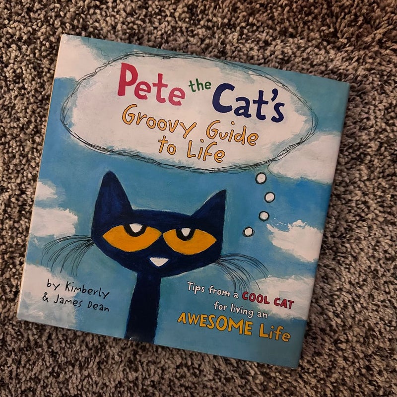 Pete the Cat's Groovy Guide to Life