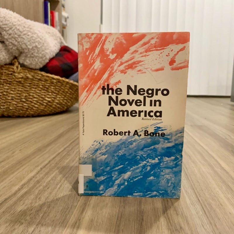 The Negro Novel in America (Revised Edition) 