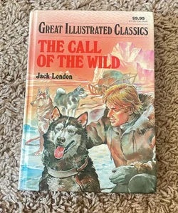 The Call of the Wild Great Illustrated Classics Hardcover