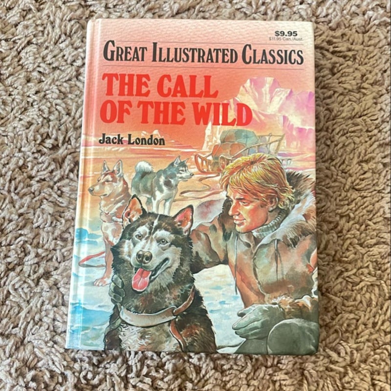 The Call of the Wild Great Illustrated Classics Hardcover