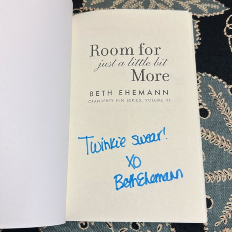 Room for Just a Little Bit More (Signed)