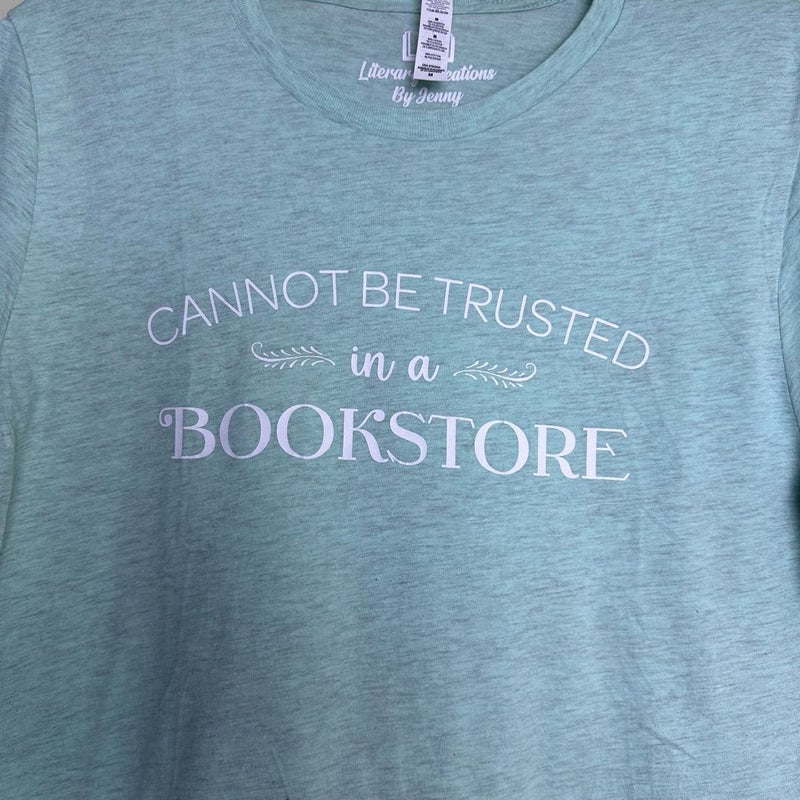 Cannot Be Trusted in a Bookstore Tee