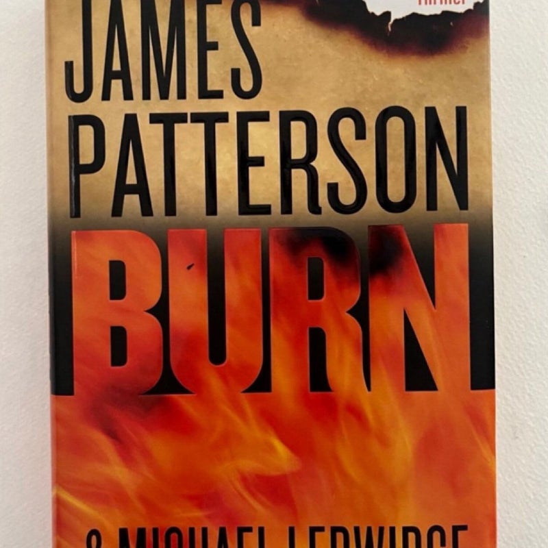 Burn by James Patterson, Hardcover, Original Dust Jacket, Michael Bennett Series