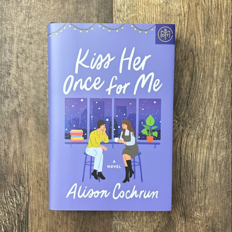 Kiss Her Once For Me: A Novel