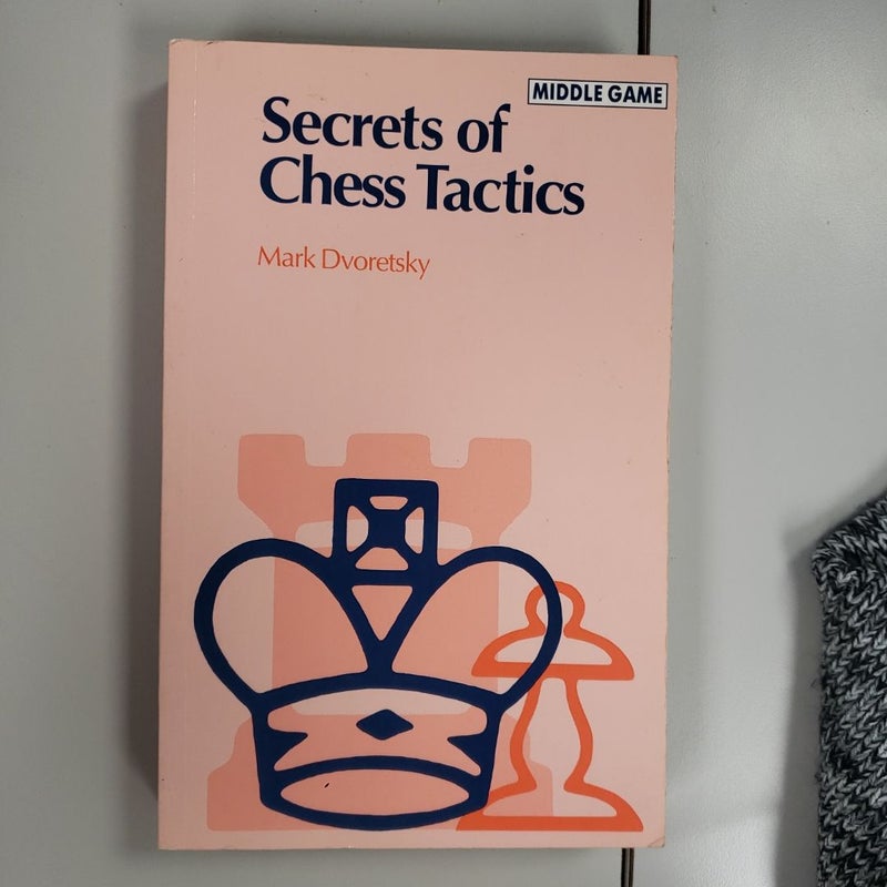 Secrets of Chess Tactics