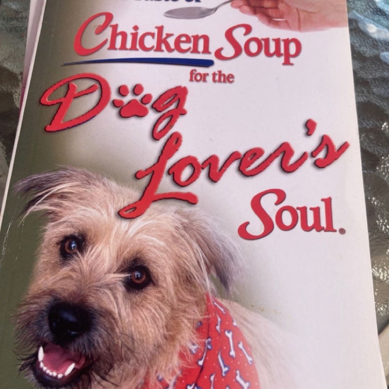 Chicken soup for the dog lovers soul