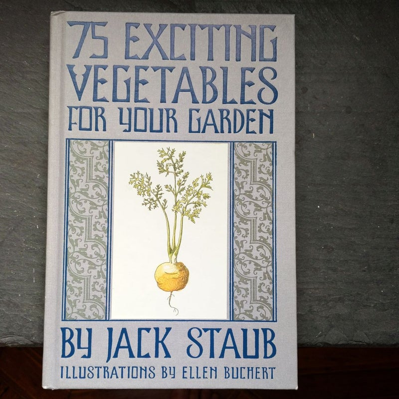 75 Exciting Vegetables for Your Garden