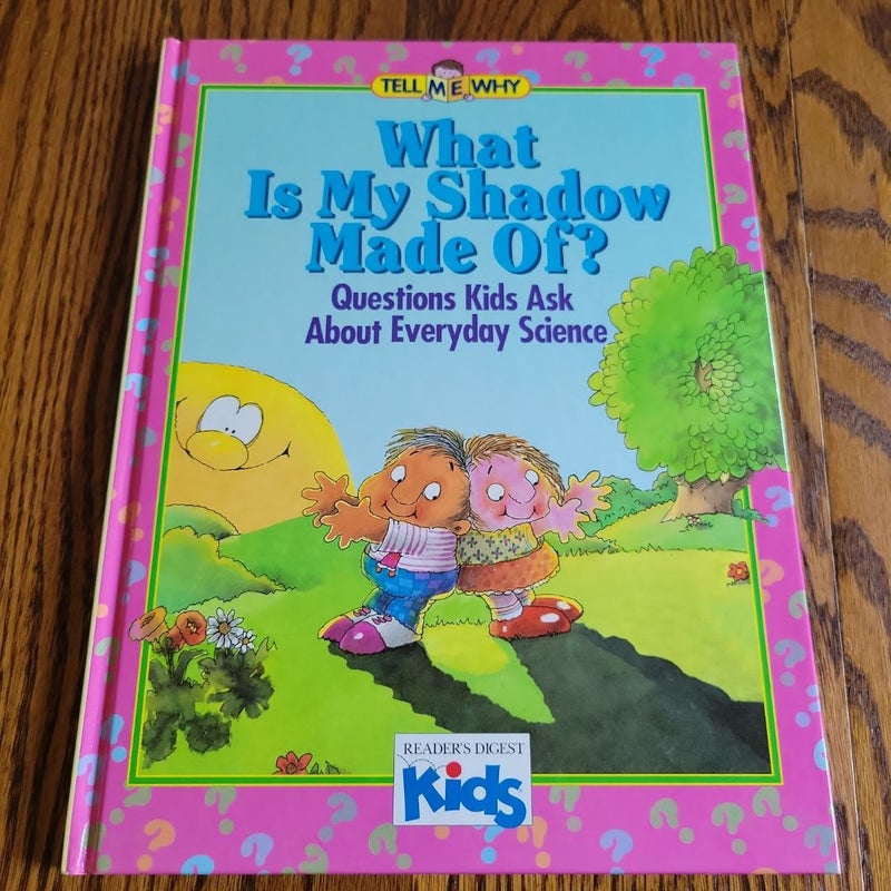 What Is My Shadow Made Of?