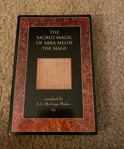 The Sacred Magic of Abra Melin the Mage 
