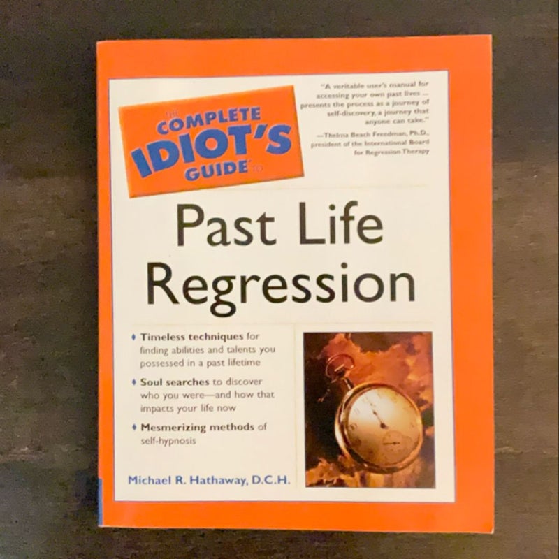 The Complete Idiot’s Guide to Past Life Regression