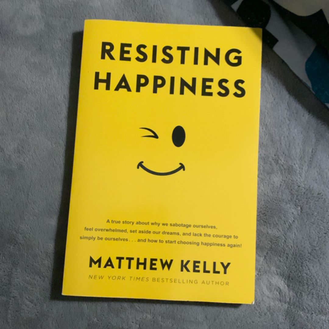 Resisting Happiness