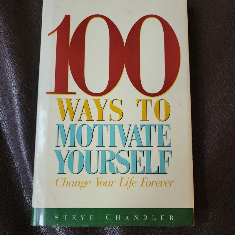 100 Ways to Motivate Yourself