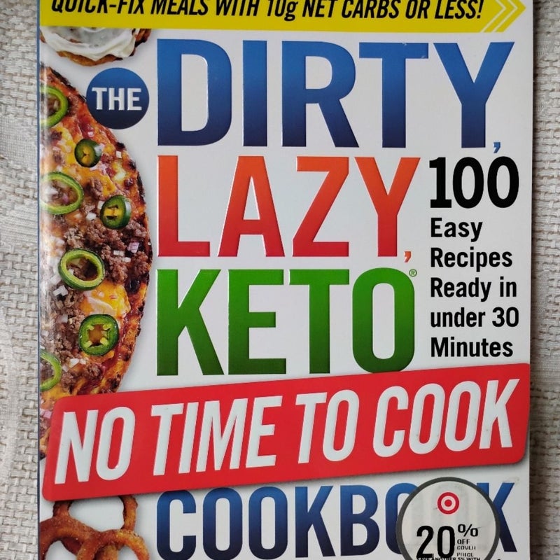 The DIRTY, LAZY, KETO No Time to Cook Cookbook