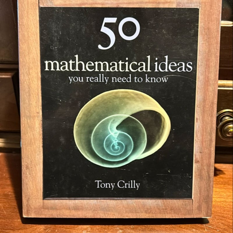 50 Mathematical Ideas You Really Need to Know