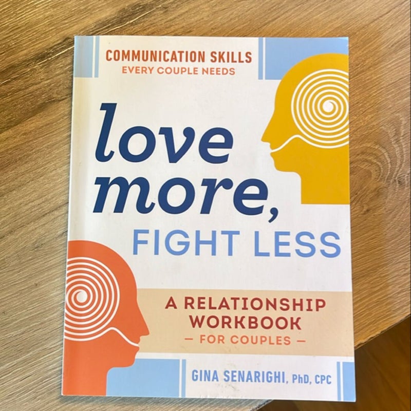 Love More, Fight Less: Communication Skills Every Couple Needs