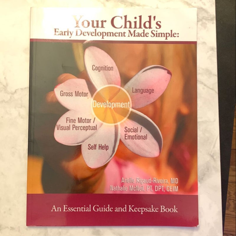 Your Child's Early Development Made Simple: an Essential Guide and Keepsake Book