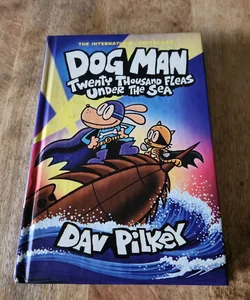 Dog Man: Twenty Thousand Fleas under the Sea: a Graphic Novel (Dog Man #11): from the Creator of Captain Underpants