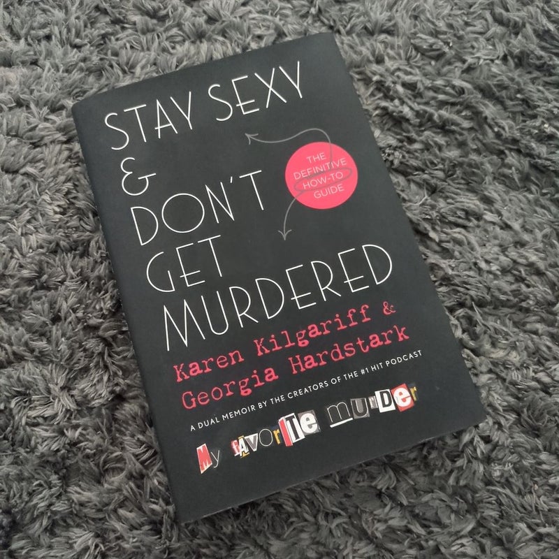 Stay Sexy & Don't Get Murdered the Definitive How To Guide