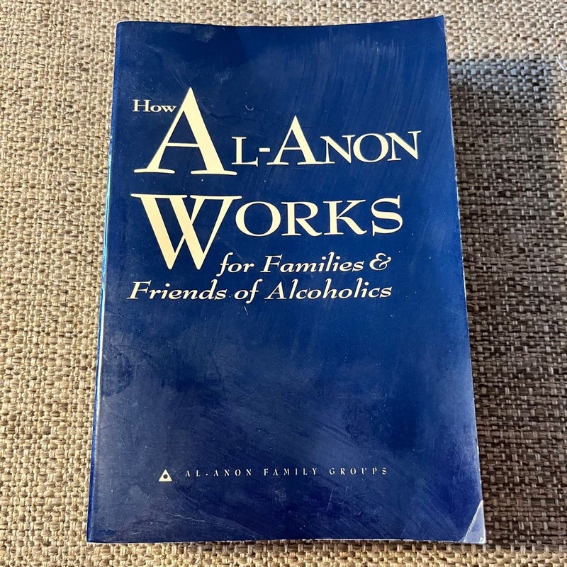 How Al-Anon Works for Families and Friends of Alcoholics