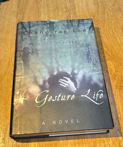 A Gesture Life * 1st ed./1st