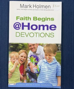 Faith Begins @ Home Devotions