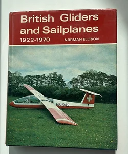 British Gliders and Sailplanes 1922- 1970