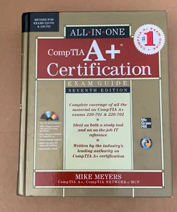 CompTIA a+ Certification All-In-One Exam Guide, Seventh Edition (Exams 220-701 And 220-702)