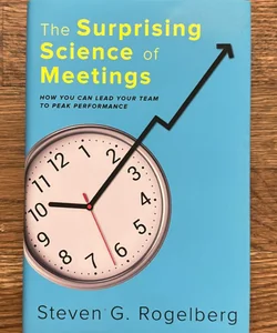 The Surprising Science of Meetings