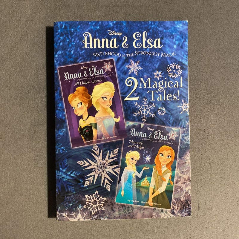 Anna and Elsa #1: All Hail the Queen/Anna and Elsa #2: Memory and Magic (Disney Frozen)