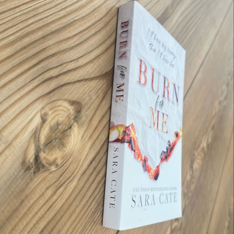 Burn for Me (Signed)