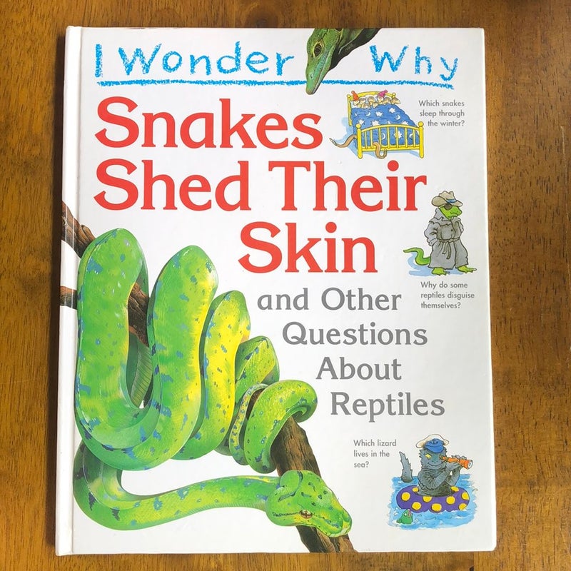 I Wonder Why… Snakes Shed their Skin 