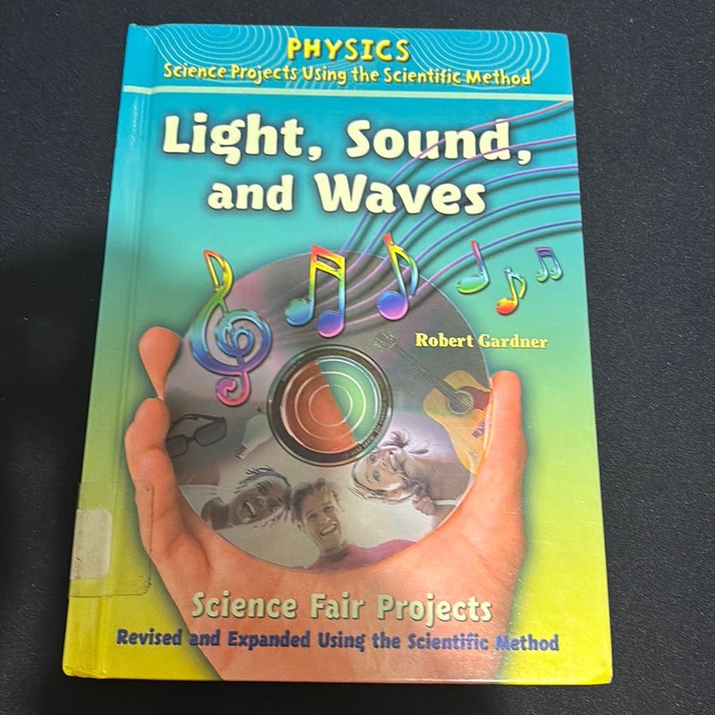 Light, Sound, and Waves Science Fair Projects, Using the Scientific Method