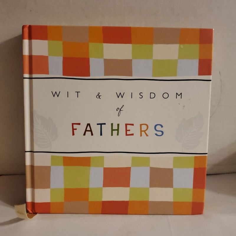 Wit & Wisdom of Fathers