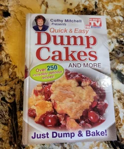 Cathy Mitchell Presents, Quick and Easy Dump Cakes! - Just Dump and Bake!