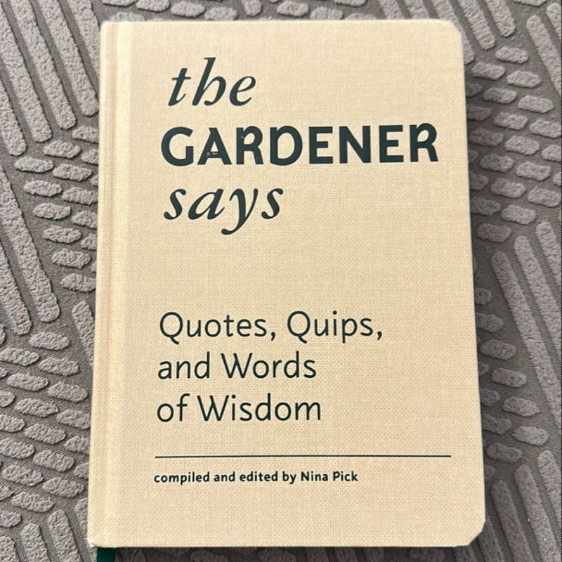 The Gardener Says