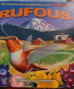 The Amazing Hummingbird Story of Red Rufous