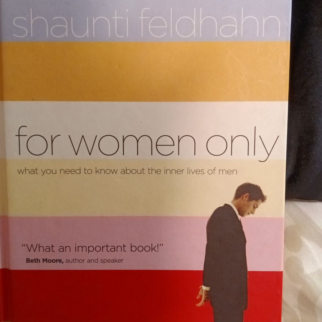 For Women Only, Revised and Updated Edition: What You Need to Know About  the Inner Lives of Men by Shaunti Feldhahn