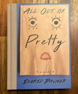 All Out of Pretty