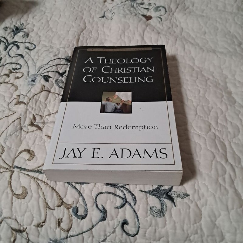 A Theology of Christian Counseling