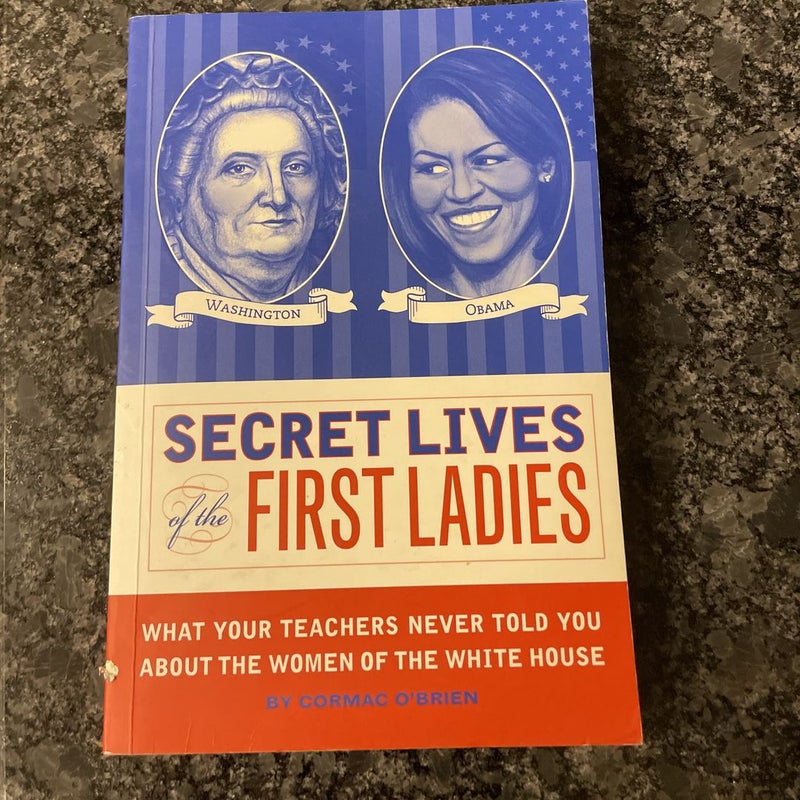 Secret Lives of the First Ladies