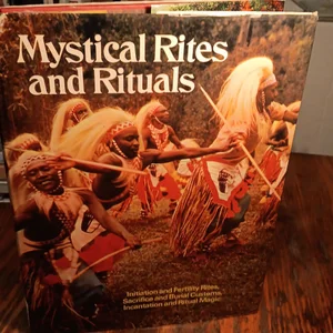Mystical Rites and Rituals