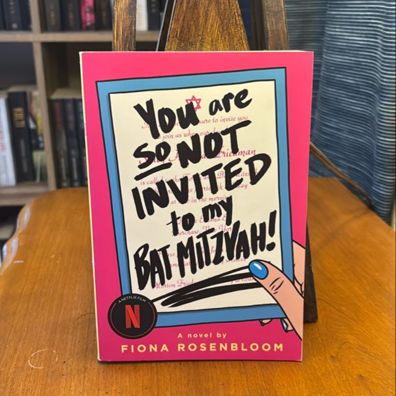 You Are So Not Invited to My Bat Mitzvah!