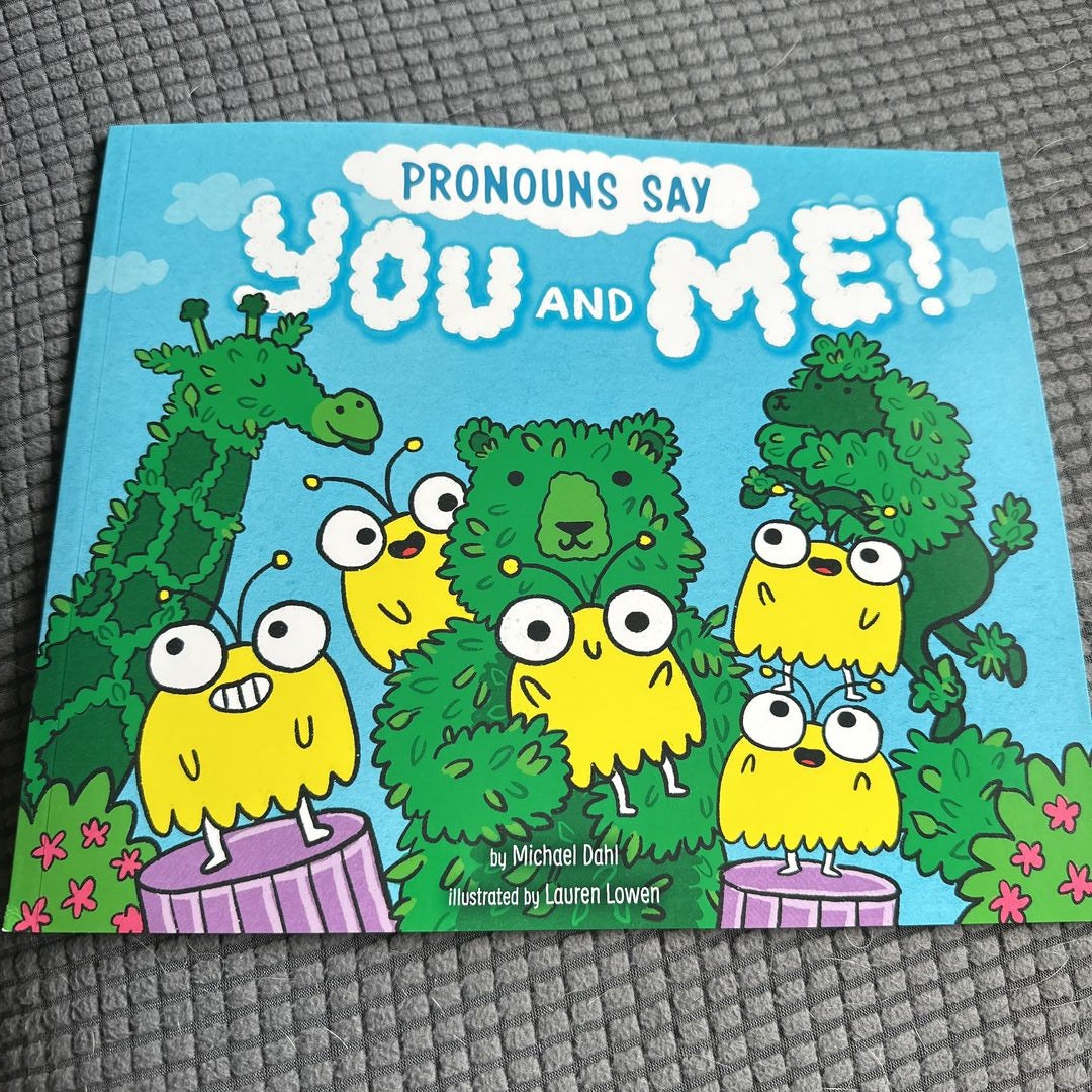 Pronouns Say You and Me!