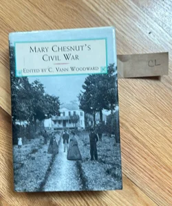 Mary Chestnuts Civil War 