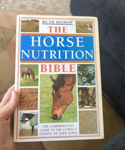 The horse nutrition bible